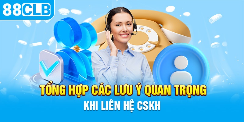 Điểm lưu ý để liên hệ nhận hỗ trợ hiệu quả