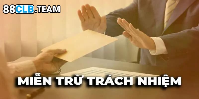 Miễn trừ trách nhiệm tạo nên sân chơi văn minh, công bằng